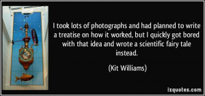took lots of photographs and had planned to write a treatise on how ...