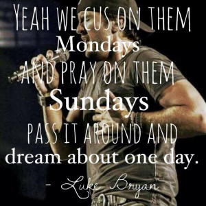 Luke Bryan quote made by me :)