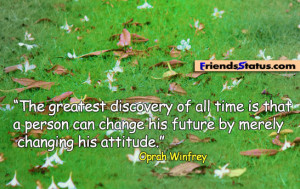 ... His Future by Merely Changing His Attitude” ~ Leadership Quote