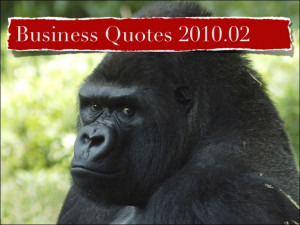 Business Quotes, February 2010