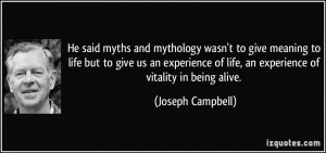 quote-he-said-myths-and-mythology-wasn-t-to-give-meaning-to-life-but ...