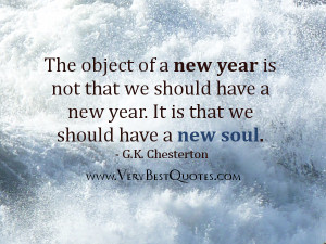 The object of a new year is not that we should have a new year. It is ...