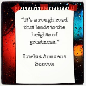 Philosopher seneca quotes sayings greatness rough road