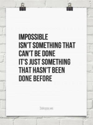 Doing the impossible!