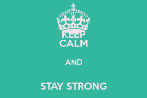 Keep Calm And Stay Strong 934png