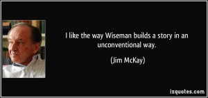 like the way Wiseman builds a story in an unconventional way Jim