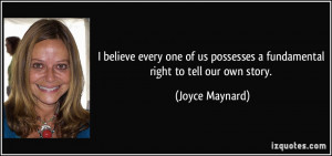 believe every one of us possesses a fundamental right to tell our ...