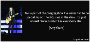 feel a part of the congregation. I've never had to do special music ...