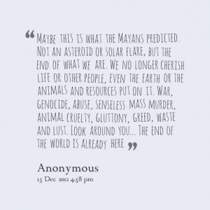 Quotes Picture: maybe this is what the mayans predicted not an ...
