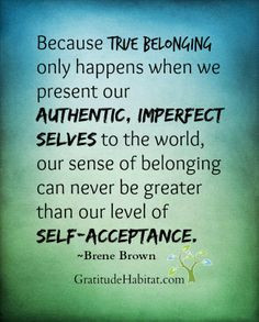 ... belonging #self-acceptance #inspirational #Brene-Brown-quote. Visit us