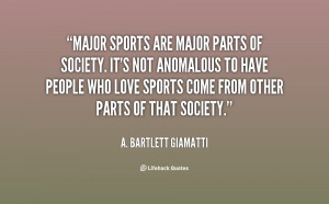 quote-A.-Bartlett-Giamatti-major-sports-are-major-parts-of-society ...