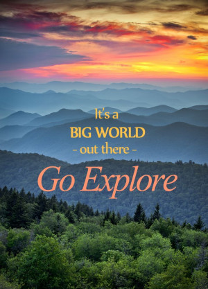 big world out there... Go explore! || #LittlePassports #travel #quotes ...
