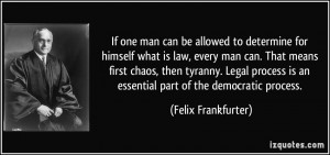 ... process is an essential part of the democratic process. - Felix