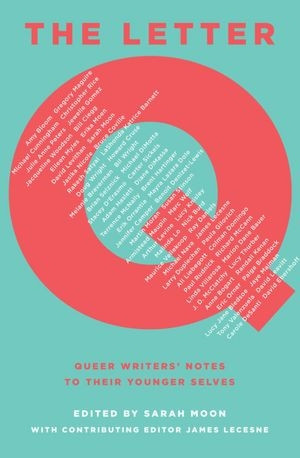 Title: The Letter Q (Queer Writers' Notes to Their Younger Selves)