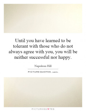 ... -with-those-who-do-not-always-agree-with-you-you-will-be-quote-1.jpg