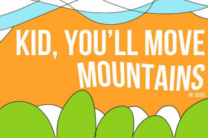... ://www.etsy.com/listing/103307792/dr-seuss-kid-youll-move-mountains