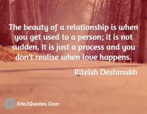 The beauty of a relationship is when you get used to a person; it is ...