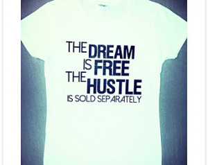 ... Quotes, Slogans, Inspiring T-Shirts, Hustle, American Dream, Funny T