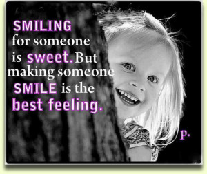 Smiling For Someone Is Sweet, But Making Someone Smile Is The Best ...