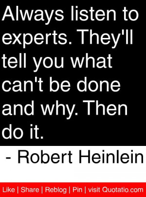 ... can t be done and why then do it robert heinlein # quotes # quotations