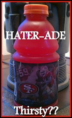 Hater-ade 49ers More