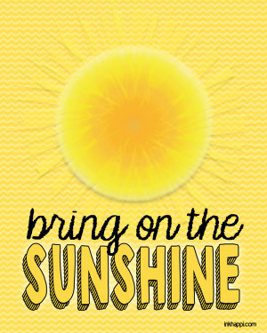 Happy Sunshine Quotes bring on the sunshine>>