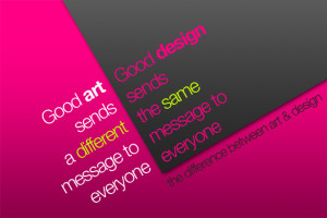 good art sends a different message to everyone good design sends the ...