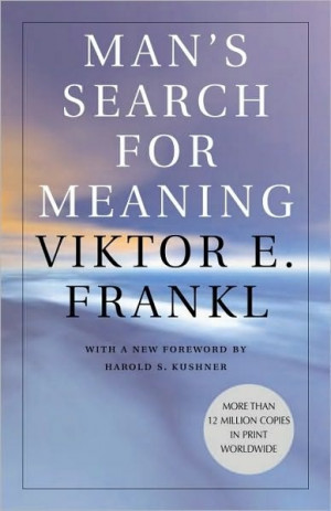 ve read many of Frankl's quotes. His theories on surviving under any ...