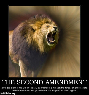 THE SECOND AMENDMENT puts the teeth in the Bill of Rights ...