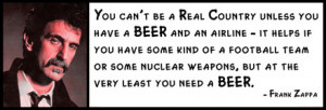 Frank Zappa - You can't be a Real Country unless you have a BEER and ...