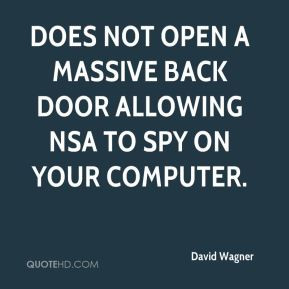 ... not open a massive back door allowing NSA to spy on your computer