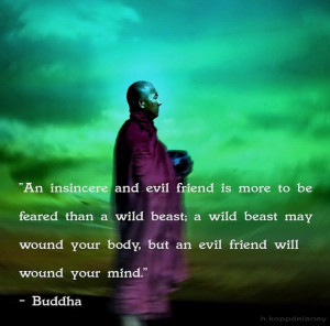 An Insincere & Evil Friend Is More To Be Feared Than A Wild Beast; A ...