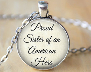... Sister Necklace, Proud Sister of an American Hero, Quote Jewelry