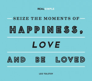 ... the moments of happiness, love and be loved!