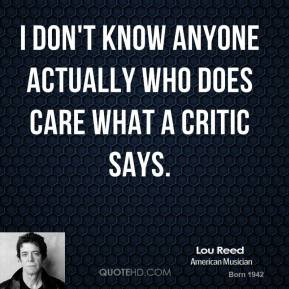 lou-reed-musician-quote-i-dont-know-anyone-actually-who-does-care.jpg