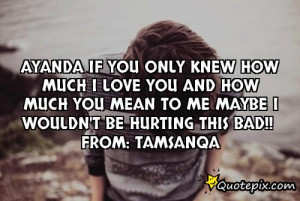 If Only You Knew How Much I Love You Quotes Ayanda if you only knew ...
