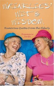 ... ' Wit & Wisdom: Humorous Quotes from the Elderly