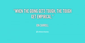 quote-Jon-Carroll-when-the-going-gets-tough-the-tough-69065.png