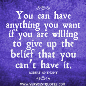 quotes, You can have anything you want if you are willing to give up ...