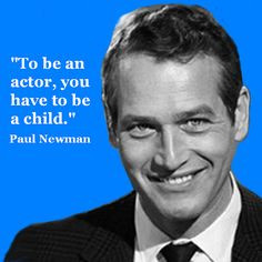Movie Actor Quote - Paul Newman - Film Actor Quote #paulnewman More