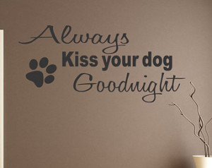 Kiss Your Dog Goodnight Wall Quote Decal Wall Lettering Sticker Art ...