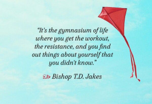 Bishop T. D Jakes quote.