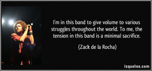 band to give volume to various struggles throughout the world. To me ...