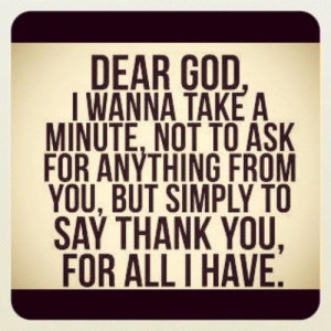 Dear God… Thank you for all I have.