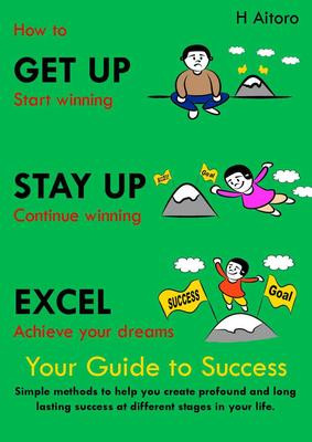 How to Get Up, Stay Up, Excel by H Aitoro