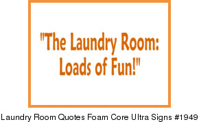 Laundry Room Quotes Foam Core Ultra Signs Template 1949