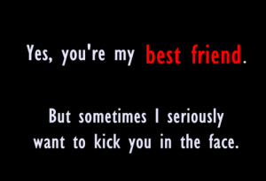 Yes You’re My Best Friend ~ Friendship Quote