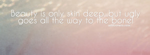 Beauty is only skin deep Facebook Covers for your FB timeline profile ...