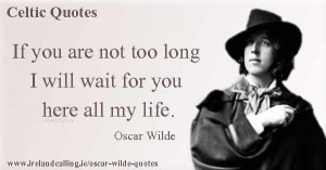 Oscar-Wilde-600-Love-If-you-are-not-too-long-I-will-wait-for-you-here ...
