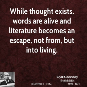 While thought exists, words are alive and literature becomes an escape ...